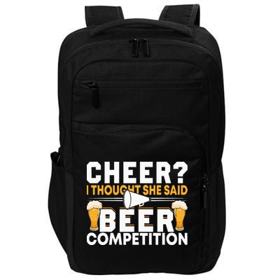 Cheer Dad Cheerleader I Thought She Said Beer Competition Impact Tech Backpack