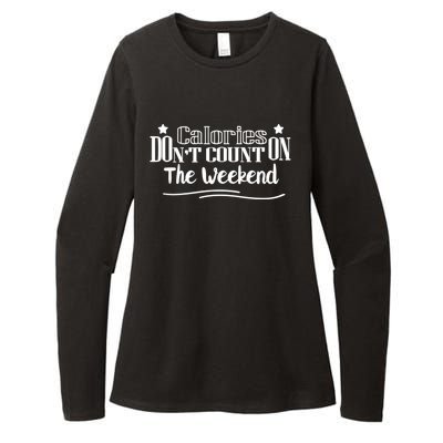 Calories Don't Count On The Weekend No Pain No Gain Gift Cool Gift Womens CVC Long Sleeve Shirt