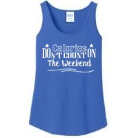 Calories Don't Count On The Weekend No Pain No Gain Gift Cool Gift Ladies Essential Tank