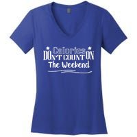 Calories Don't Count On The Weekend No Pain No Gain Gift Cool Gift Women's V-Neck T-Shirt