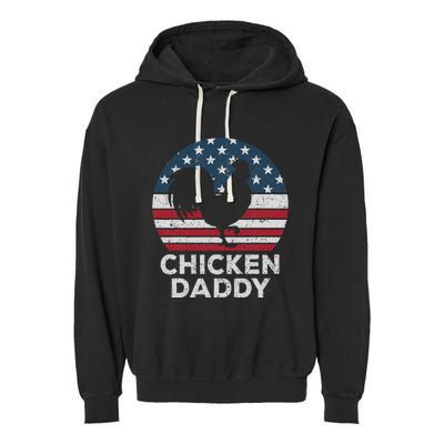 Chicken Daddy Chicken Dad Farmer 4th Of July Father's Day Garment-Dyed Fleece Hoodie