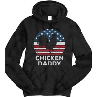 Chicken Daddy Chicken Dad Farmer 4th Of July Father's Day Tie Dye Hoodie