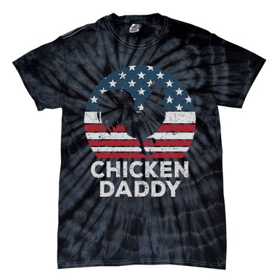 Chicken Daddy Chicken Dad Farmer 4th Of July Father's Day Tie-Dye T-Shirt