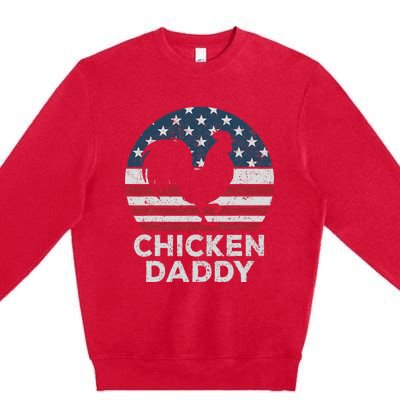 Chicken Daddy Chicken Dad Farmer 4th Of July Father's Day Premium Crewneck Sweatshirt