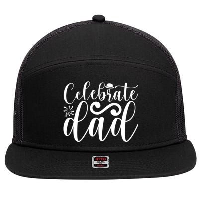 Celebrate Dad Cute T 7 Panel Mesh Trucker Snapback Hat