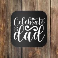 Celebrate Dad Cute T Coaster