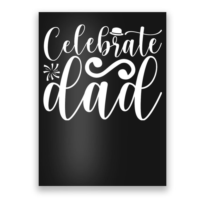 Celebrate Dad Cute T Poster