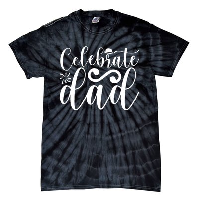 Celebrate Dad Cute T Tie-Dye T-Shirt