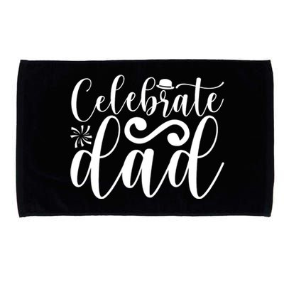 Celebrate Dad Cute T Microfiber Hand Towel