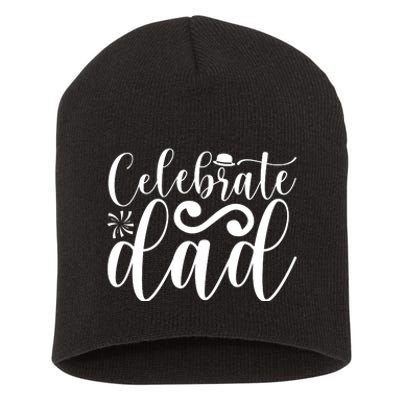 Celebrate Dad Cute T Short Acrylic Beanie