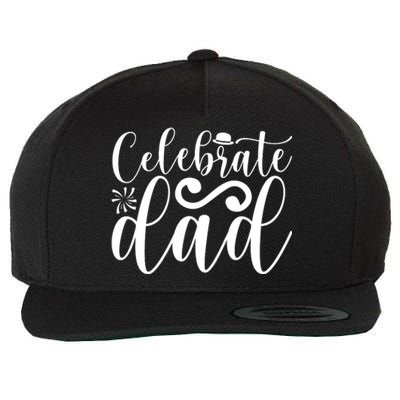 Celebrate Dad Cute T Wool Snapback Cap