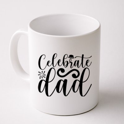 Celebrate Dad Cute T Coffee Mug