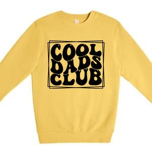 Cool Dads Club FatherS Day Graphic Premium Crewneck Sweatshirt