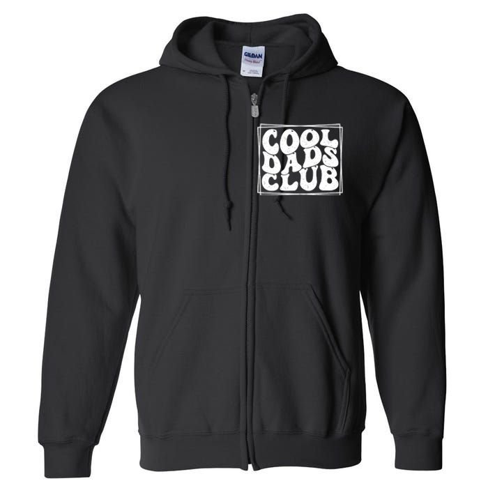 Cool Dads Club FatherS Day Graphic Full Zip Hoodie