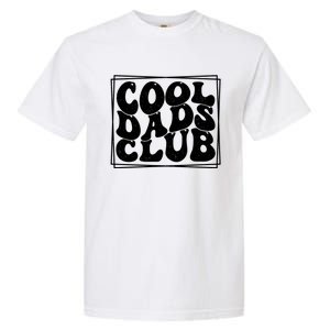 Cool Dads Club FatherS Day Graphic Garment-Dyed Heavyweight T-Shirt