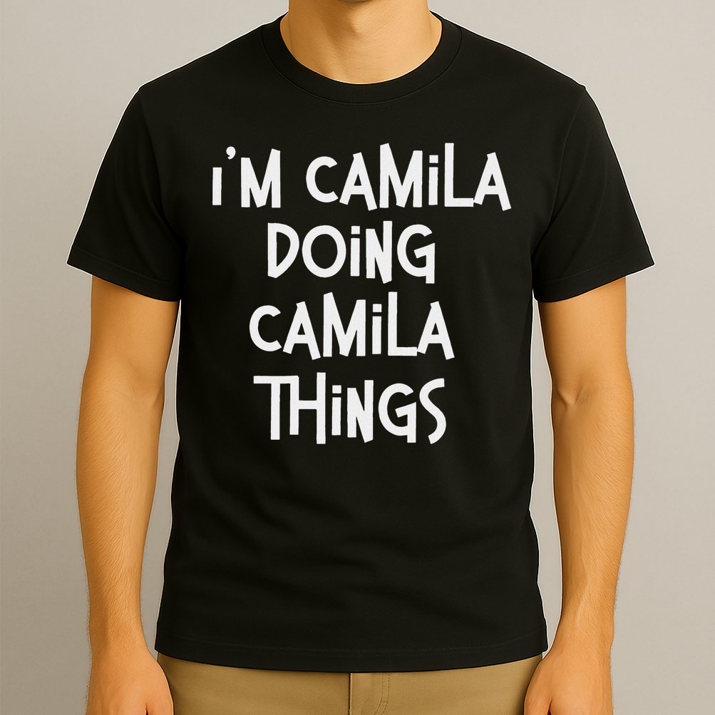 Camila Doing Camila Things Personalized Birthday T-Shirt