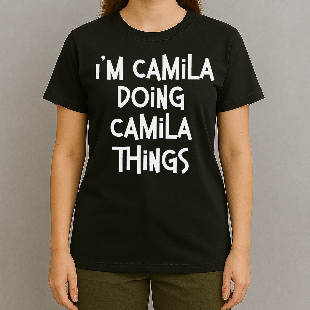 Camila Doing Camila Things Personalized Birthday T-Shirt