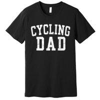 Cycling Dad Classic Bold Font FatherS Day Daddy Premium T-Shirt