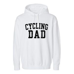 Cycling Dad Classic Bold Font FatherS Day Daddy Garment-Dyed Fleece Hoodie