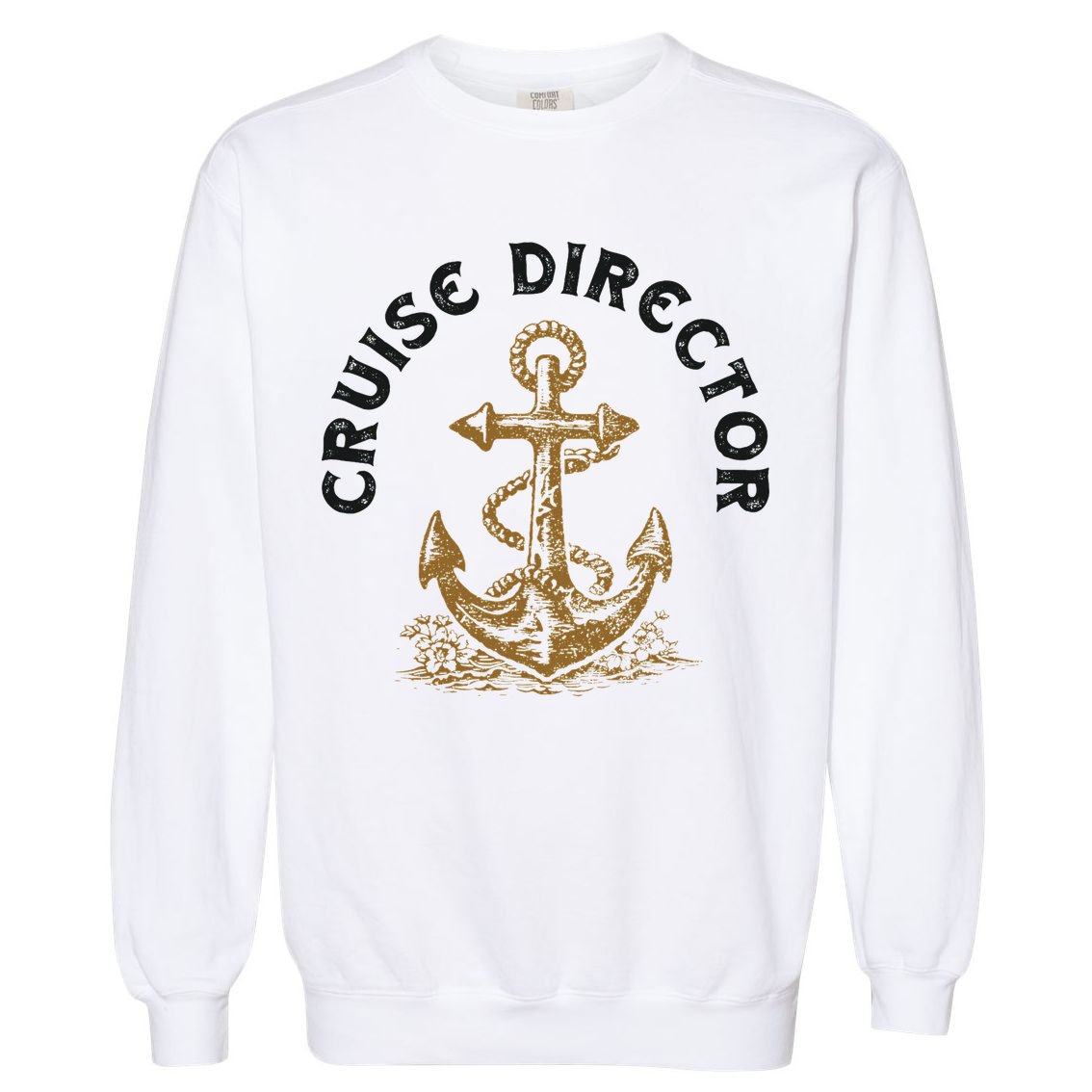 Cruise Director Cruising Cruise Ship Garment-Dyed Sweatshirt