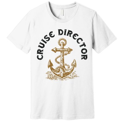 Cruise Director Cruising Cruise Ship Premium T-Shirt