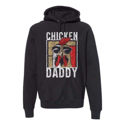 Chicken Daddy Chicken Farmer Father Of The Chicken Coop Premium Hoodie