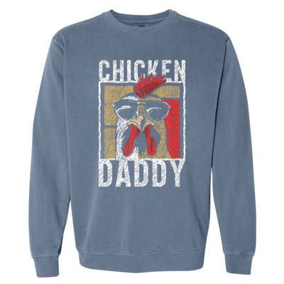 Chicken Daddy Chicken Farmer Father Of The Chicken Coop Garment-Dyed Sweatshirt