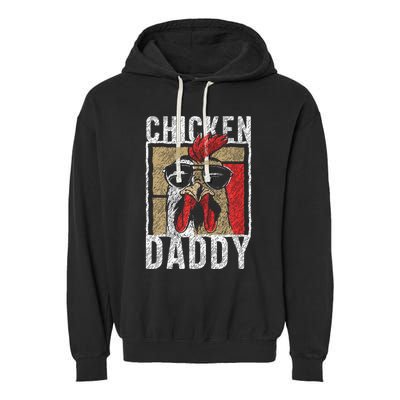 Chicken Daddy Chicken Farmer Father Of The Chicken Coop Garment-Dyed Fleece Hoodie