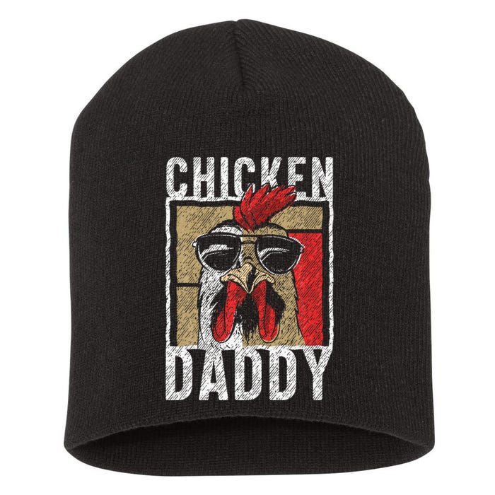 Chicken Daddy Chicken Farmer Father Of The Chicken Coop Short Acrylic Beanie