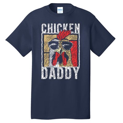 Chicken Daddy Chicken Farmer Father Of The Chicken Coop Tall T-Shirt