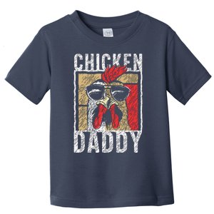 Chicken Daddy Chicken Farmer Father Of The Chicken Coop Toddler T-Shirt