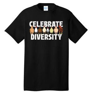 Celebrate Diversity Chicken Lover Farmyard Animal Lover Tall T-Shirt