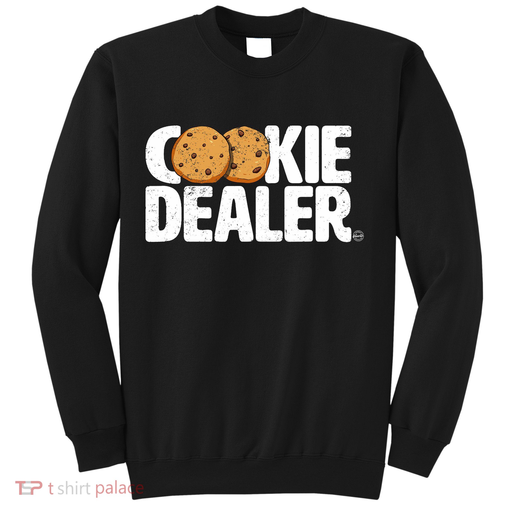 Cookie Dealer Cookie Lover Gift Cookie Baker Funny Sweatshirt