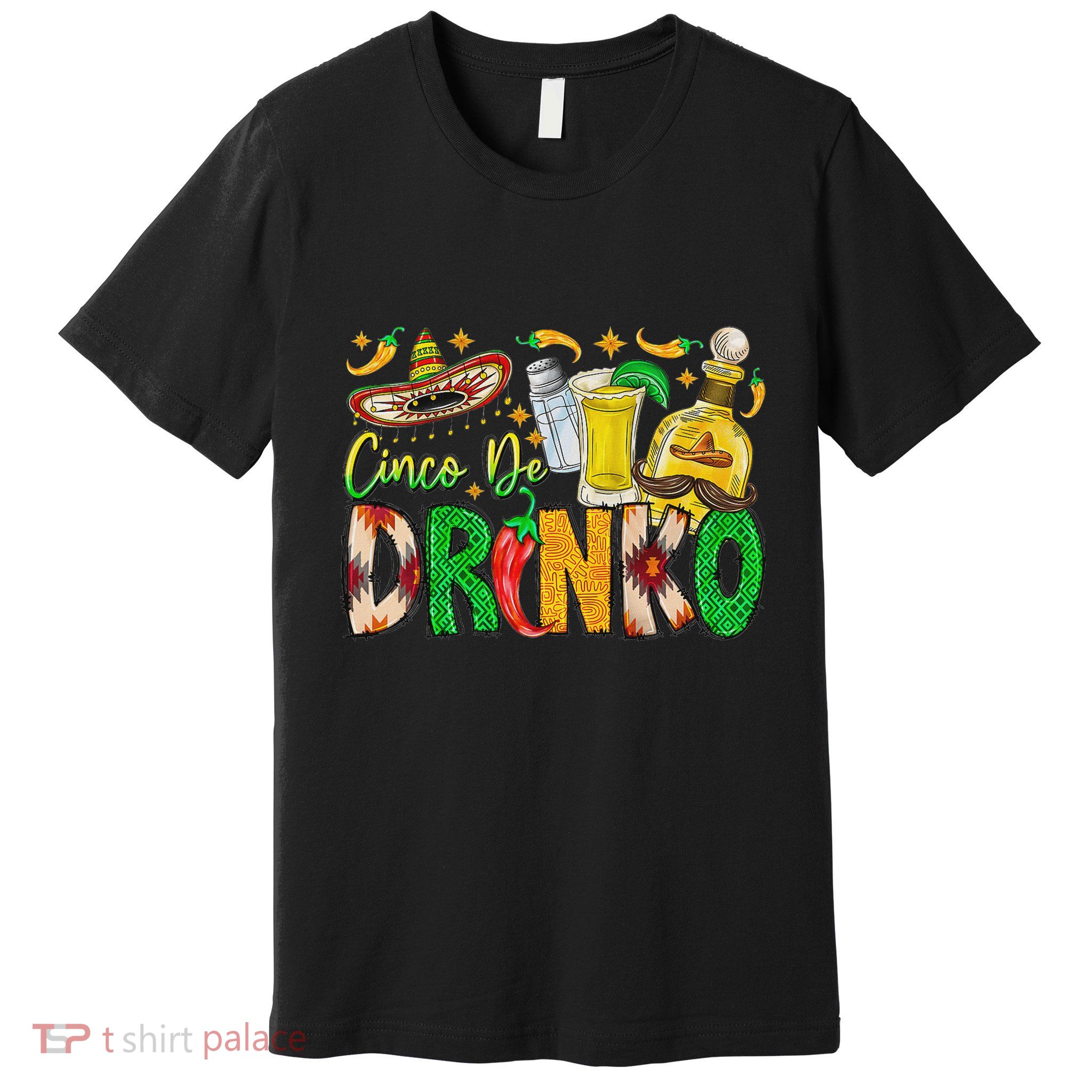 Cinco De Drinko Bitchachos Fiesta Gift Cinco De Drinko Premium T-Shirt