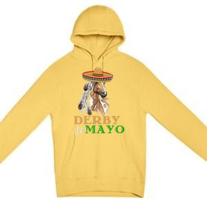 Cinco De Derby Gift Mexican Kentucky Horse Race Meaningful Gift Premium Pullover Hoodie