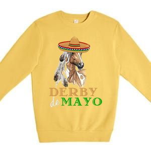 Cinco De Derby Gift Mexican Kentucky Horse Race Meaningful Gift Premium Crewneck Sweatshirt