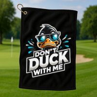 Cool Duck Don`T Duck Me Golf Towel