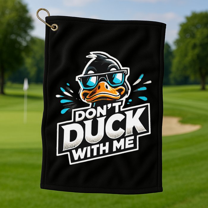Cool Duck Don`T Duck Me Golf Towel