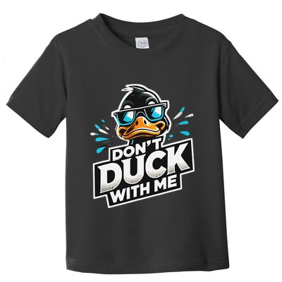 Cool Duck Don`T Duck Me Toddler T-Shirt