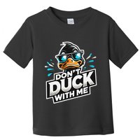 Cool Duck Don`T Duck Me Toddler T-Shirt