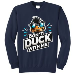 Cool Duck Don`T Duck Me Tall Sweatshirt