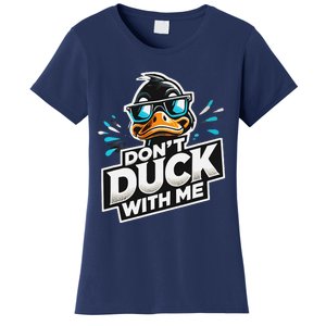 Cool Duck Don`T Duck Me Women's T-Shirt