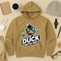 Cool Duck Don`T Duck Me Hoodie