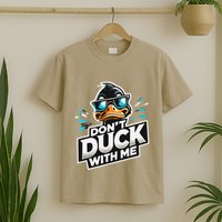 Cool Duck Don`T Duck Me T-Shirt