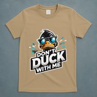 Cool Duck Don`T Duck Me T-Shirt