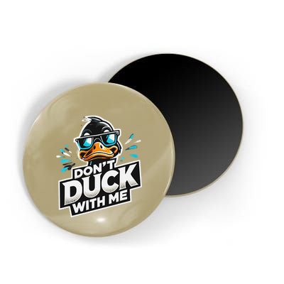 Cool Duck Don`T Duck Me Magnet