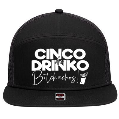 Cinco De Drinko Bitchachos! 7 Panel Mesh Trucker Snapback Hat