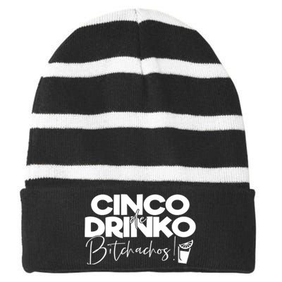 Cinco De Drinko Bitchachos! Striped Beanie with Solid Band