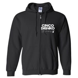 Cinco De Drinko Bitchachos! Full Zip Hoodie