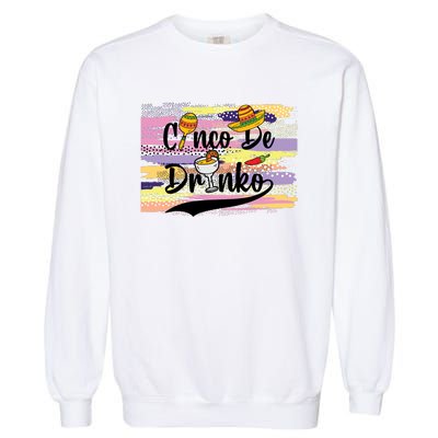 Cinco De Drinko Cinco De Mayo Sub Garment-Dyed Sweatshirt